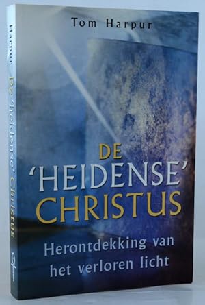 De "Heidense" Christus. Herontdekking van het verloren licht.