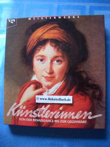 Künstlerinnen : von der Renaissance bis zur Gegenwart. Aus d. Engl. von Gisela Hossmann, Meisterwerke. - Heller, Nancy.