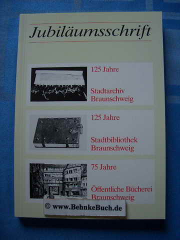 Jubiläumsschrift. 125 Jahre Stadtarchiv. 125 Jahre Stadtbibliothek. 75 Jahre Öffentliche Bücherei. Hrsg. von Manfred R. W. Garzmann u. Wolf-Dieter Schuegraf.