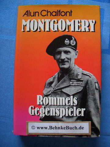 Montgomery. Rommels Gegenspieler