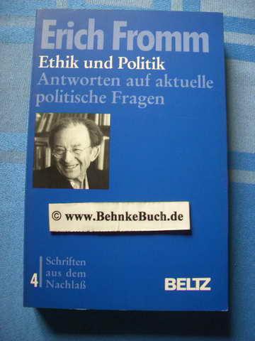 Ethik und Politik: Antworten auf aktuelle politische Fragen (Schriften aus dem Nachlass)