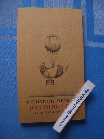 Das Dings da. Mit einem Nachw. von Franticek Hausbrand / Eremiten-Lese ; No. 1