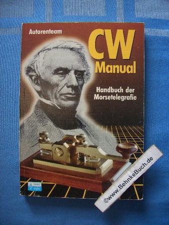 CW-Handbuch für Funkamateure : Technik und Praxis der Morsetelegrafie. Funk-Technik-Berater ; 26 - Wiesner, Otto A.
