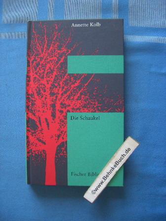 Die Schaukel : Roman. Annette Kolb / Fischer-Bibliothek - Kolb, Annette (Verfasser)