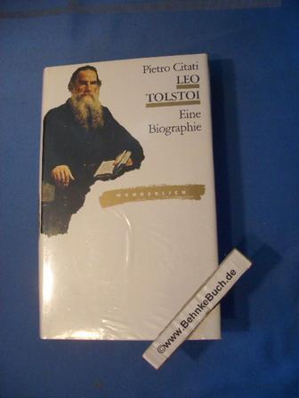 Leo Tolstoi, Eine Biographie, Aus dem Italienischen von Bettina Kienlechner, - Citati, Pietro