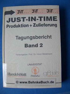 Just-in-time, Produktion und Zulieferung. Tagungsbericht Band 2.