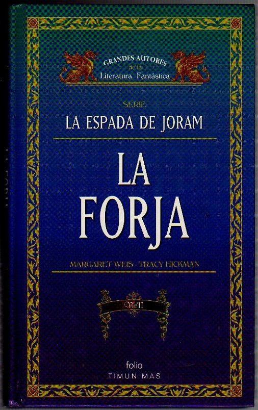 La Forja (Tomo II) Serie La Espada de Joram - Weis, Margaret / Hickman, Tracy