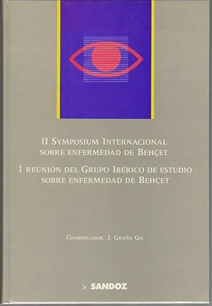 Ponencias: II Symposium Internacional sobre la Enfermedad de Behçet. I Reunión del Grupo Ibérico ...