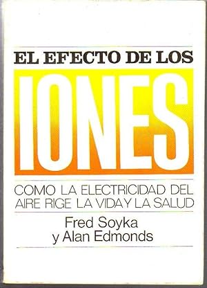 EL EFECTO DE LOS IONES. Como la electricidad del aire rige la vida y la salud