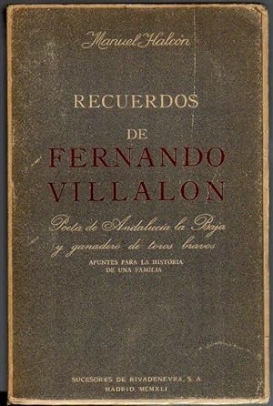 RECUERDOS DE FERNANDO VILLALÓN. Poeta de Andalucía la Baja y ganadero de toros bravos. APUNTES PA...