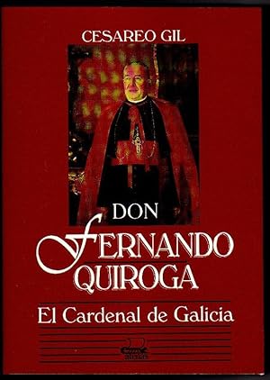 DON FERNANDO QUIROGA: El Cardenal de Galicia (Primer Presidente de la C.E.E.)