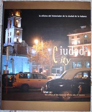 Ciudad City. Monográfico 1/99. La Oficina del Historiador de la Ciudad de La Habana: Desafío de u...