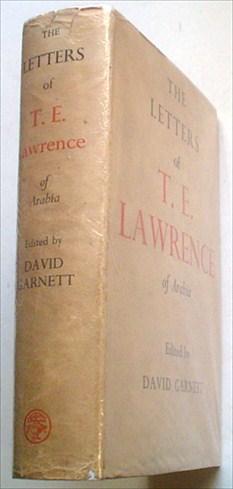 THE LETTERS OF T. E. LAWRENCE. by LAWRENCE. T. E. ; Garnett. David ...