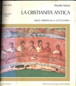 La CristianitÃ antica: dalle origini alla CittÃ di Dio