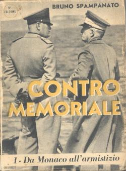 Contro memoriale. Volume primo da Monaco all'Armistizio con un'appendice storica e con una docume...