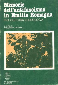 Memorie dell'antifascismo in Emilia Romagna fra cultura e ideologia