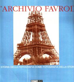 L'archivio Favrod; la storia della fotografia come fotografia della storia, testi di Charles-Henr...