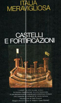 Italia meravigliosa castelli e fortificazioni introduzione di Italo Calvino