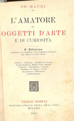 L' amatore di oggetti d'arte e di curiosità (Pittura, Incisione, Scoltura in avorio [.], Dizionar...