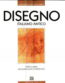 Disegno italiano antico - Artisti e opere dal Quattrocento al Settecento