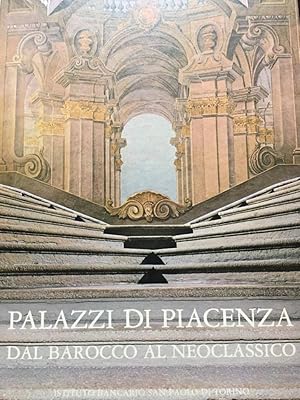 Palazzi di Piacenza Dal Barocco al Neoclassico