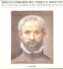 Disegni lombardi del cinque e seicento - della pinacoteca di Brera e dell'arcivescovado di Milano...