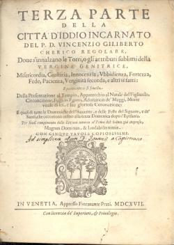 TERZA PARTE della Citta D'Iddio Incarnato Del P.Vincenzio Giliberto Cherico Regolare, dove s'inna...