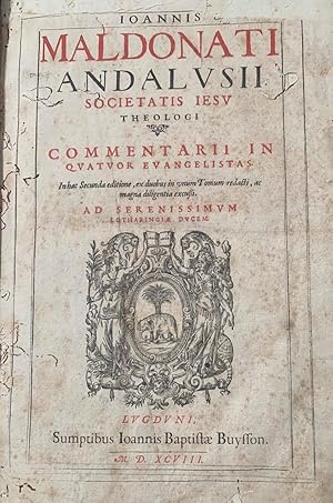 Ioannis MALDONATI Andalusii Societatis Iesu theologi Commentarii in quatuor Evangelistas. In hac ...