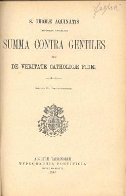 Summa contra gentiles seu De veritate catholicæ fidei / s. Thomæ Aquinatis doctoris angelici