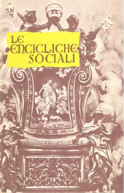 Le Encicliche Sociali dei papi da Pio IX a Pio XII (1864-1956).