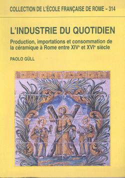 L'industrie du quotidien - Production, importation et consommation de la céramique à Rome entre X...