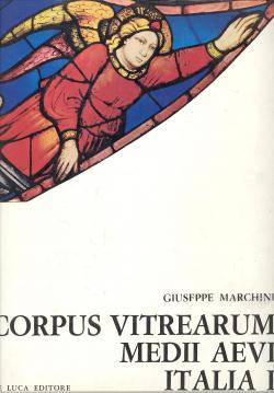 Corpus Vitrearum Medii aevi Italia Vol. 1 Le vetrate dell'Umbria - La pubblicazione ha beneficiat...