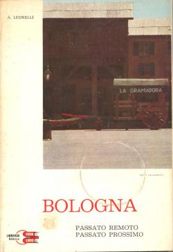 Bologna. Passato remoto. Passato prossimo.