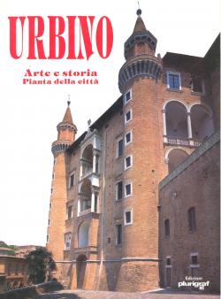 Urbino. Arte e storia. Pianta della cittÃ.