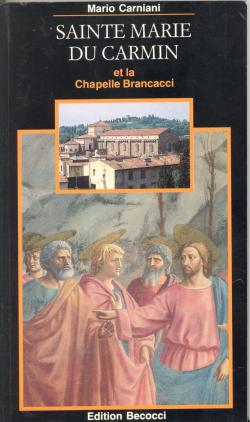 Sainte Marie du Carmin et la Chapelle Brancacci. Préface d'Umberto Baldini.