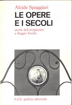 Le opere e i secoli storia dell'artigianato a Reggio Emilia