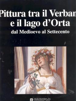 Pittura tra il Verbano e il lago d'Orta dal Medioevo al Settecento