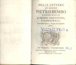 Delle lettere di messer PIETRO BEMBO cardinale a sommi pontefici, e cardinali, E ad altri Signori...