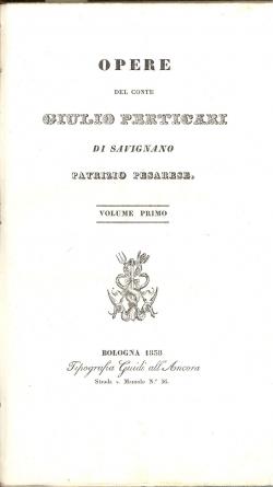 OPERE del conte Giulio Perticari di Savignano patrizio pesarese VOLUME PRIMO