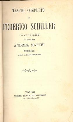 TEATRO COMPLETO di Federico Schiller Traduzione del cavaliere Andrea Maffei Edizione riveduta e r...