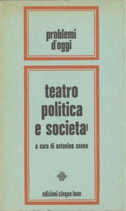 Teatro, politica e societÃ a cura di Antonino Sanna