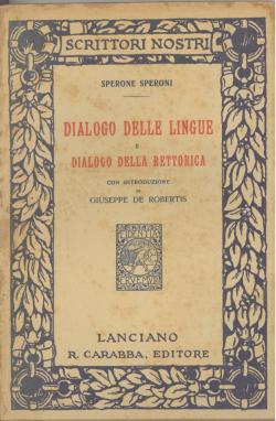 Dialogo delle lingue e dialogo della rettorica Con introduzione di Giuseppe De Robertis