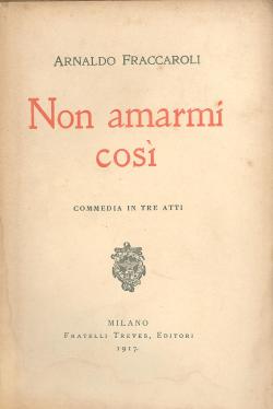 NON AMARMI COSI' Commedia in tre atti