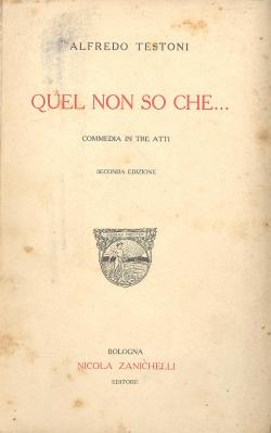 QUEL NON SO CHE . Commedia in tre atti