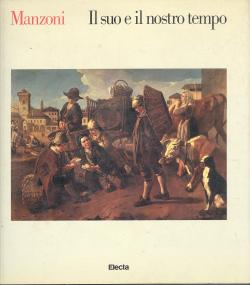 Manzoni - Il suo e il nostro tempo