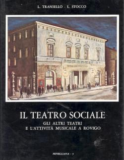 Il teatro sociale gli altri teatri e l'attività musicale a Rovigo.