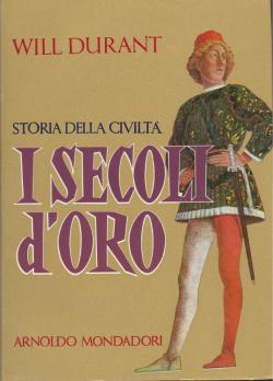 Storia della CiviltÃ. Vol. V i secoli d'oro (1304-1576). Traduzione di Glauco Gambon.