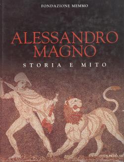 Alessandro Magno storia e mito