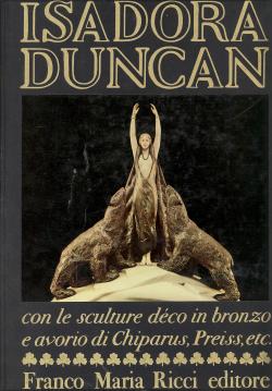 Isadora Duncan con un testo di Alberto Savinio; studio sulle statuette déco a cura di Umberto Di ...