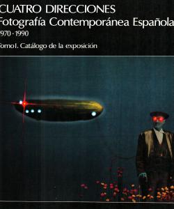 Cuadro Direcciones Fotografia Contemporanea Espanola 1970-1990 - Tomo I. Catalogo de la exposicion